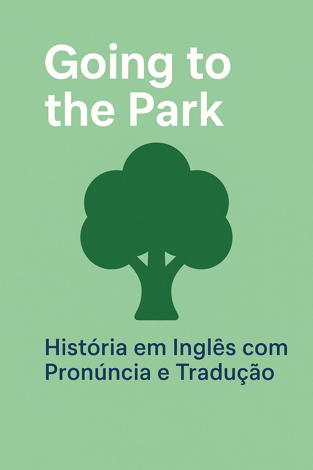 Going to the Park – História em Inglês com Pronúncia e Tradução