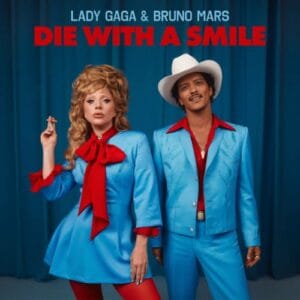 Die With A Smile – Lady Gaga & Bruno Mars: Letra, Pronúncia e Tradução