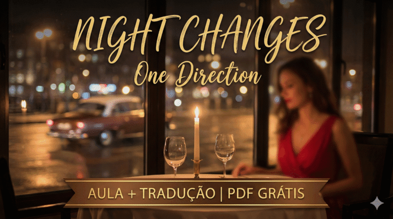 Night Changes (One Direction): Tradução, Pronúncia e Aula + PDF Grátis