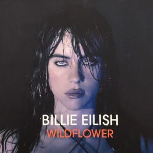 WILDFLOWER – Billie Eilish: Letra, Pronúncia e Tradução