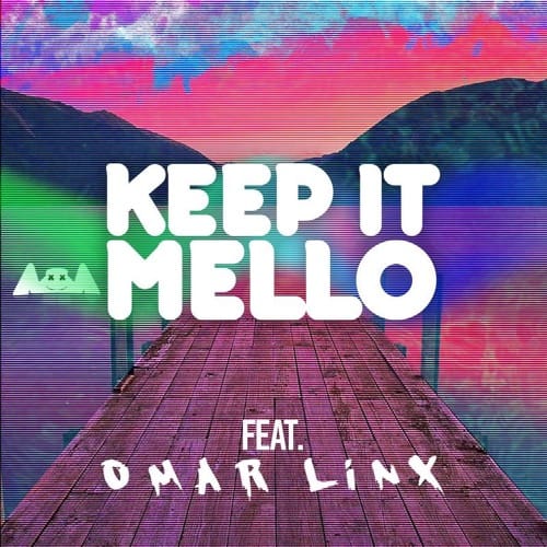 Keep It Mello – Marshmello ft. Omar LinX: Letra, Tradução e Pronúncia Escrita