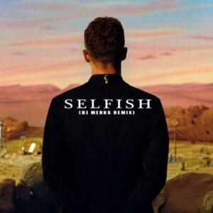 Selfish – Justin Timberlake: Letra, Pronúncia e Tradução
