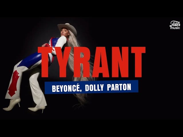 TYRANT (feat. Dolly Parton) – Beyoncé: Letra, Tradução e Pronúncia