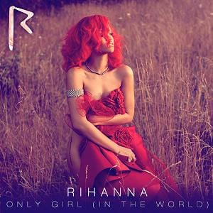 Only Girl (In The World) – Rihanna: Letra, Tradução e Pronúncia