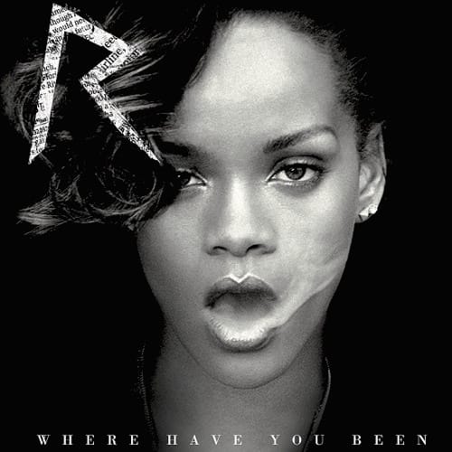 Where Have You Been – Rihanna: Letra, Tradução e Pronúncia